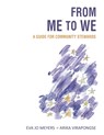 From Me to We: A Guide for Community Stewards - Eva Jo Meyers - 9781949298260
