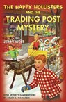 The Happy Hollisters and the Trading Post Mystery - Jerry West - 9781949436402