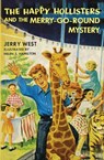 The Happy Hollisters and the Merry-Go-Round Mystery - Jerry West - 9781949436433