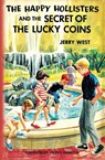 The Happy Hollisters and the Secret of the Lucky Coins - Jerry West - 9781949436556