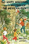 The Happy Hollisters and the Mystery of the Mexican Idol - Jerry West - 9781949436648
