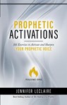 Prophetic Activations - Jennifer LeClaire - 9781949465150