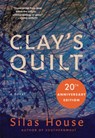 Clay's Quilt - Silas House - 9781949467246