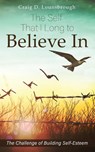The Self That I Long to Believe In - Craig D Lounsbrough - 9781949472264