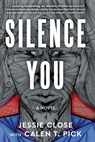 Silence You - Jessie Close - 9781949481921