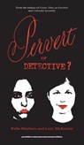 Pervert or Detective? - Reba Maybury ; Lucy McKenzie - 9781949484120
