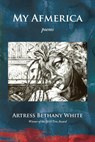 My Afmerica - Artress Bethany White - 9781949487008