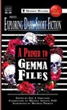 Exploring Dark Short Fiction #7 - Gemma Files ; Michael Arnzen - 9781949491470