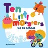 Ten Little Monsters Go to School - LEE,  Torin - 9781949522655