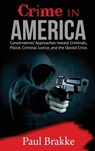 Crime in America - Paul Brakke - 9781949537062