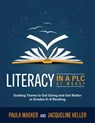 Literacy in a PLC at Work(r): Guiding Teams to Get Going and Get Better in Grades K-6 Reading (Implement the PLC at Work(r) Process to Support Student - Paula Maeker - 9781949539585