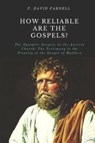 How Reliable Are the Gospels? - F David Farnell - 9781949586657