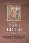 The Irish Bride - Sarah Woodbury - 9781949589283