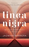 Linea Nigra: An Essay on Pregnancy and Earthquakes - Jazmina Barrera - 9781949641585
