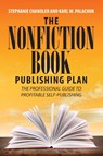 The Nonfiction Book Publishing Plan - Stephanie Chandler ; Karl W Palachuk - 9781949642001