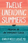 Twelve Unending Summers: Memoir of an Immigrant Child - Cholet Kelly Josué - 9781949642056