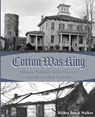 Cotton was King - Rickey Butch Walker - 9781949711141
