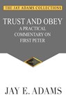 Trust and Obey - Jay E Adams - 9781949737059