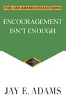 Encouragement Isn't Enough - Jay E Adams - 9781949737455