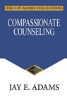 Compassionate Counseling - Jay E Adams - 9781949737721