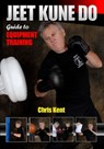 Jeet Kune Do Guide to Equipment Training - Chris Kent - 9781949753271