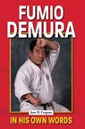 FUMIO DEMURA IN HIS OWN WORDS - Jose M. Fraguas - 9781949753622