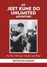 MY JEET KUNE DO UNLIMITED ADVENTURE - Burton Richardson - 9781949753646