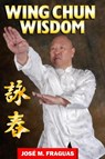 WING CHUN WISDOM Harbound - Jose M. Fraguas - 9781949753684