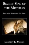 Secret Sins of the Mothers - Dorothy K Morris - 9781949756326
