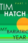 My Bariatric Year - Tim Hatch - 9781949790290