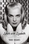 Lunch with Lizabeth - Todd Hughes - 9781949790689