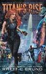 Titan's Rise - Rhett C Bruno - 9781949890747