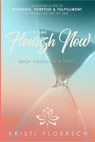It's Time Flourish Now - Kristi Floersch - 9781949950748