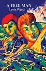 A Free Man - Lewis Warsh - 9781949966190