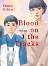 Oshimi, S: Blood on the Tracks 3 - Shuzo Oshimi - 9781949980783