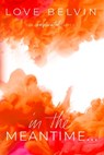 In the Meantime... - Love Belvin - 9781950014736
