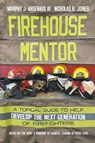 Firehouse Mentor - Murphy Arsenaux ; Nicholas Joiner - 9781950015894