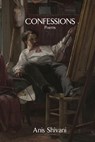 Confessions - Anis Shivani - 9781950063291