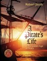 A Pirate's Life in the Golden Age of Piracy - Robert Jacob - 9781950075096