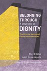 Belonging Through a Culture of Dignity - Floyd Cobb ; John Krownapple - 9781950089024