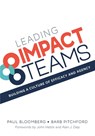 Leading Impact Teams - Paul Bloomberg ; Barb Pitchford - 9781950089185