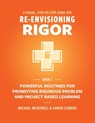 A VISUAL, STEP- BY- STEP GUIDE FOR RE-ENVISIONING RIGOR - Michael Mcdowell ; Aaron Eisberg - 9781950089222