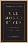 Old Money Style - Byron Tully - 9781950118045