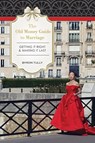 The Old Money Guide to Marriage - Byron Tully - 9781950118083
