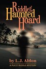 Riddle of the Haunted Hoard (Pucci Riddle Mystery Book 1) - L.J. Aldon - 9781950154678
