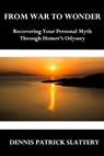 From War to Wonder: Recovering Your Personal Myth Through Homer's Odyssey - Edward Tick - 9781950186136