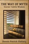 The Way of Myth - SLATTERY,  Dennis Patrick - 9781950186327