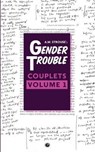 Gender Trouble Couplets: Volume 1 - Anna M. Klosowska - 9781950192519