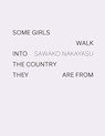 Some Girls Walk into the Country They Are From - Sawako Nakayasu - 9781950268122