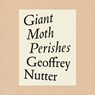 Giant Moth Perishes - Geoffrey Nutter - 9781950268191